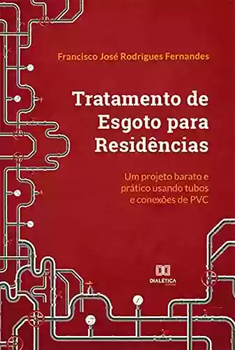Livro PDF: Tratamento de Esgoto para Residências: um projeto barato e prático usando tubos e conexões de PVC