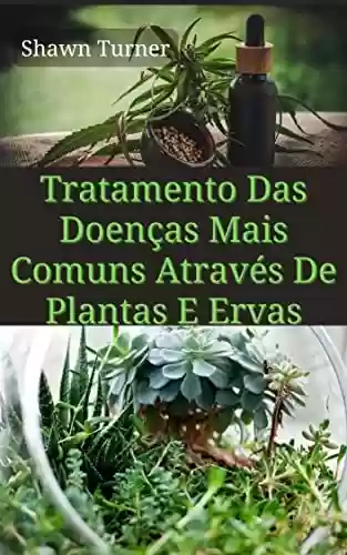 Livro PDF: Tratamiento de las enfermedades más comunes a través de plantas y hierbas.