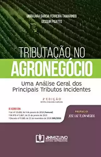 Livro PDF: Tributação no Agronegócio - 2ª edição: Uma Análise Geral Dos Principais Tributos Incidentes