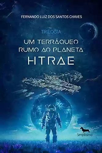 Livro PDF: Trilogia - Um terráqueo rumo ao planeta Htrae.