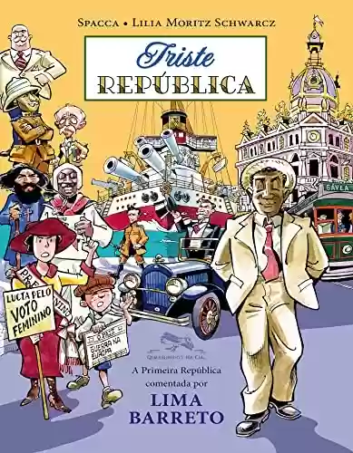 Livro PDF: Triste República: A Primeira República comentada por Lima Barreto
