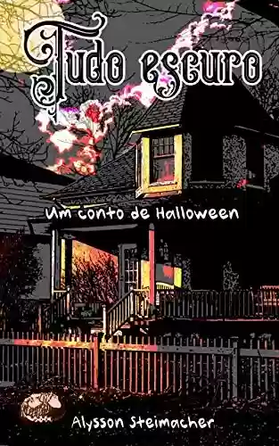 Capa do livro: Tudo escuro: um conto de Halloween - Ler Online pdf