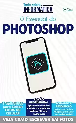 Livro PDF Tudo Sobre Informática - 25/10/2020 - O Essencial do Photoshop