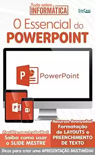 Livro PDF Tudo Sobre Informática Ed. 12 - O Essencial do PowerPoint; Recursos Avançados