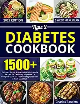 Livro PDF: Type 2 Diabetes Cookbook: 1500+ Delicious Simple & Healthy Diabetic Friendly Recipes for the Newly Diagnosed | A Guide for the New Diagnosed with 8 Week Meal Plan (English Edition)