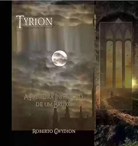 Capa do livro: Tyrion: A Primeira Iniciação de um Bruxo - Ler Online pdf