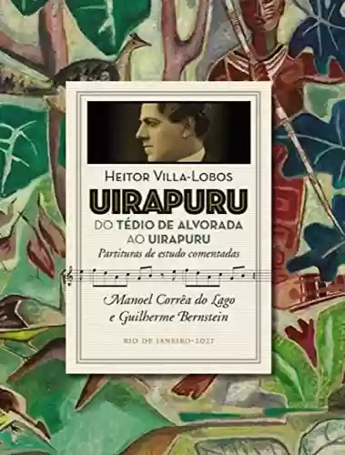 Livro PDF: Uirapuru - do Tédio de Alvorada ao Uirapuru: Partituras de estudo comentadas