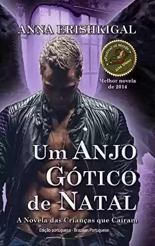 Livro PDF: Um Anjo Gotico de Natal (Edicao portuguesa): Um romance de "Crianças dos Caídos" (Filhos dos Caídos Livro 3)