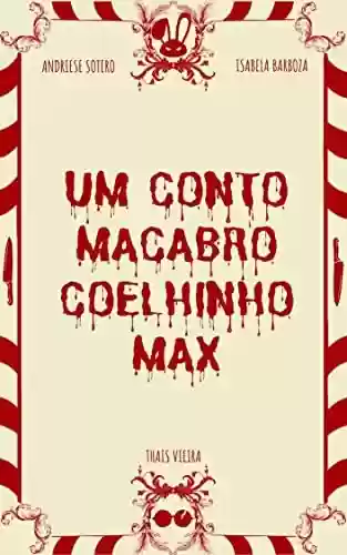 Capa do livro: Um conto macabro: : Coelhinho Max - Ler Online pdf