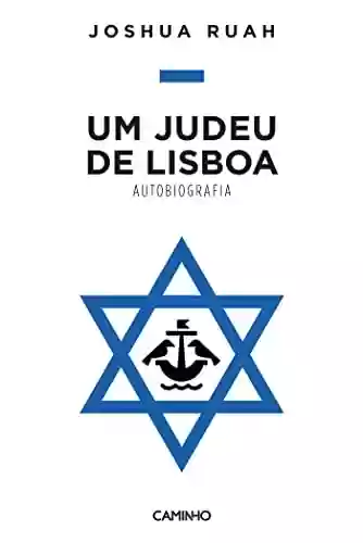 Livro PDF: Um Judeu de Lisboa - Autobiografia