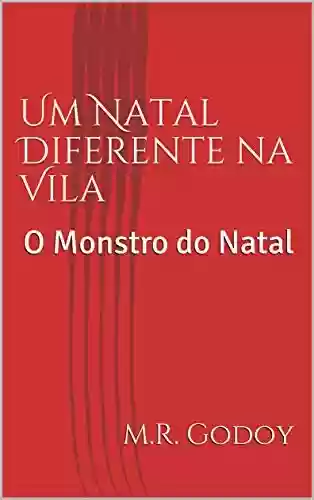 Livro PDF Um Natal Diferente na Vila: O Monstro do Natal