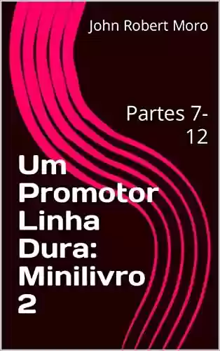 Livro PDF: Um Promotor Linha Dura: Minilivro 2: Partes 7-12