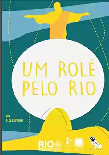 Capa do livro: Um rolé pelo Rio - Ler Online pdf