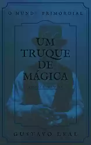 Capa do livro: Um Truque de Mágica: Cássio e Sha'e'na (O Mundo Primordial) - Ler Online pdf