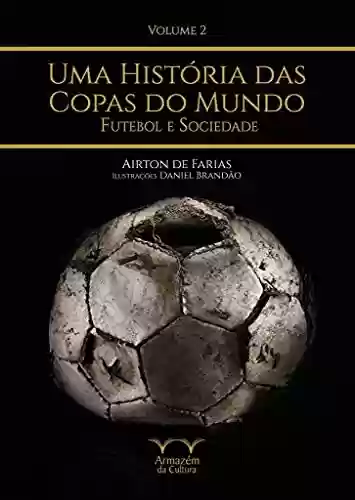 Livro PDF: Uma História das Copas do Mundo - volume 2