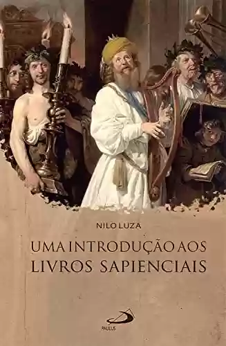 Capa do livro: Uma introdução aos livros sapienciais (A Bíblia e o povo) - Ler Online pdf