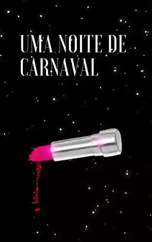 Capa do livro: Uma noite de Carnaval - Ler Online pdf