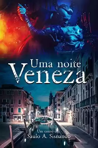 Capa do livro: Uma Noite em Veneza (CONTO) - Ler Online pdf