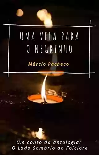 Livro PDF Uma Vela Para o Negrinho : Um Conto da Antologia: O Lado Sombrio do Folclore
