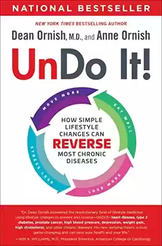 Livro PDF: Undo It!: How Simple Lifestyle Changes Can Reverse Most Chronic Diseases (English Edition)