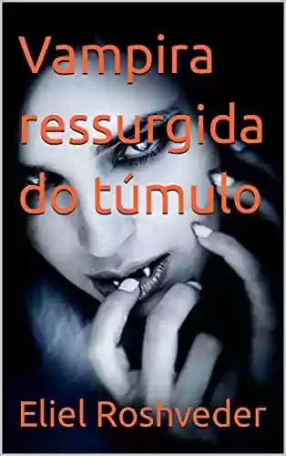 Livro PDF Vampira ressurgida do túmulo (Contos de suspense e terror Livro 5)