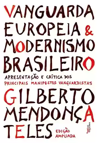 Livro PDF: Vanguarda europeia e modernismo brasileiro