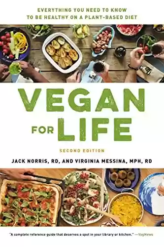 Livro PDF: Vegan for Life: Everything You Need to Know to Be Healthy on a Plant-based Diet (English Edition)