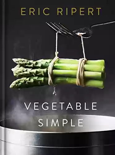 Capa do livro: Vegetable Simple: A Cookbook (English Edition) - Ler Online pdf