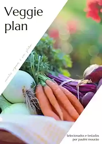 Livro PDF: Veggie Plan: Receitas Veganas e Sem Glúten