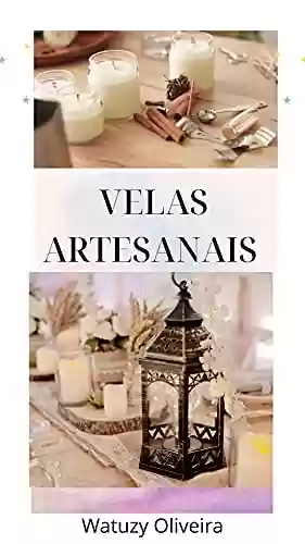 Livro PDF: Velas Artesanais: Velas Artesanais e Decoração