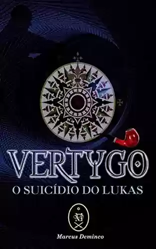 Capa do livro: Vertygo - O Suicídio de Lukas (Edição Especial 2) - Ler Online pdf