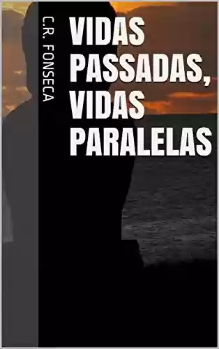 Capa do livro: Vidas Passadas, Vidas Paralelas (Os Quatro Planetas dos Elementos - Fantasia Urbana Livro 4) - Ler Online pdf