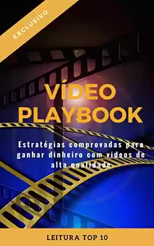 Livro PDF: Video Playbook: E-book Video Playbook (Negócios e Ganhar Dinheiro Livro 6)