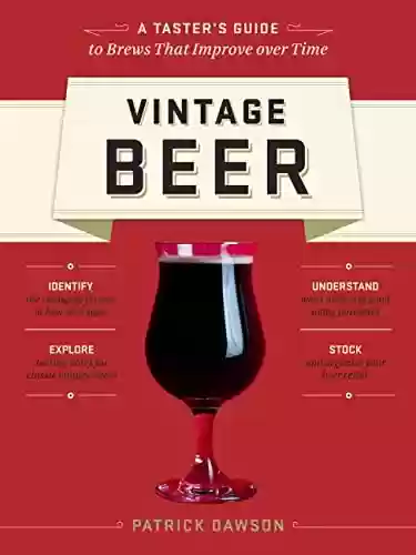 Capa do livro: Vintage Beer: A Taster's Guide to Brews That Improve over Time (English Edition) - Ler Online pdf