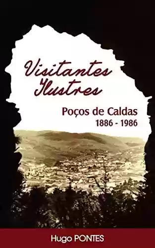 Livro PDF Visitantes Ilustres: Poços de Caldas 1886 - 1986