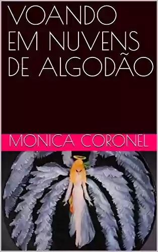 Livro PDF: VOANDO EM NUVENS DE ALGODÃO: Um anjo menina vem à Terra (Infanto-juvenil Livro 1)
