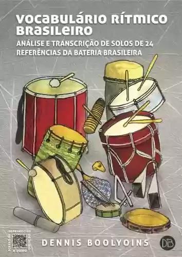 Livro PDF: Vocabulário Rítmico Brasileiro: Análise e Transcrição de Solos de 24 Referências da Bateria Brasileira