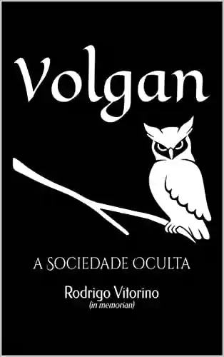 Livro PDF: Volgan: A Sociedade Oculta