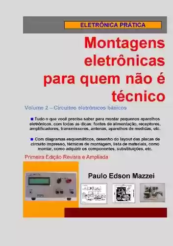 Livro PDF: Volume 2 - Circuitos eletrônicos básicos (Montagens eletrônicas para quem não é técnico)