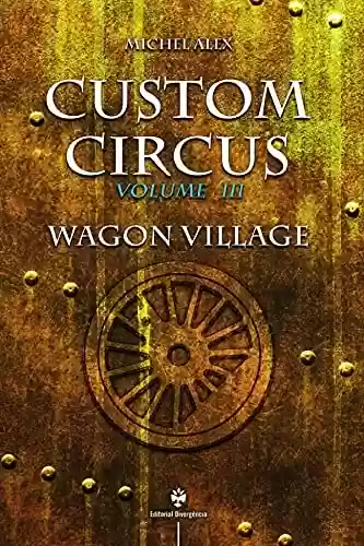 Livro PDF Wagon Village (Custom Circus Livro 3)