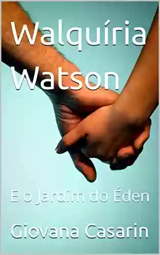 Livro PDF: Walquíria Watson : E o Jardim do Éden
