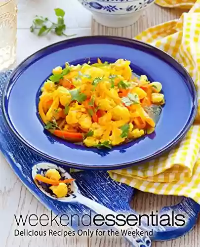 Capa do livro: Weekend Essentials: Delicious Recipes Only for the Weekend (English Edition) - Ler Online pdf