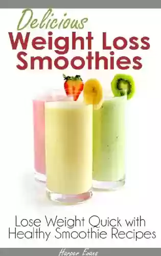 Livro PDF: Weight Loss Smoothies (Lose Weight Quick with Healthy Smoothie Recipes) (English Edition)