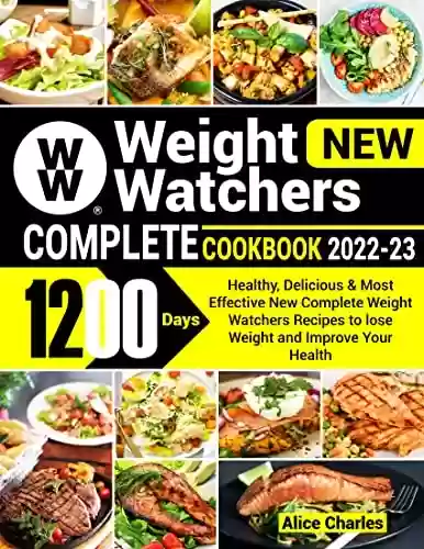 Livro PDF: Weight Watchers New Complete Cookbook: 1200 -Days Healthy, Delicious & Most Effective New Complete Weight Watchers Recipes to lose Weight and Improve Your Health (English Edition)