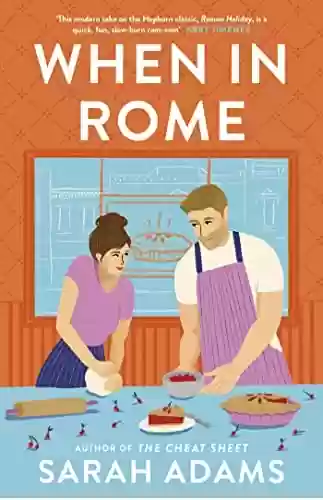 Capa do livro: When in Rome: The charming new rom-com from the author of the TikTok sensation, THE CHEAT SHEET! (English Edition) - Ler Online pdf