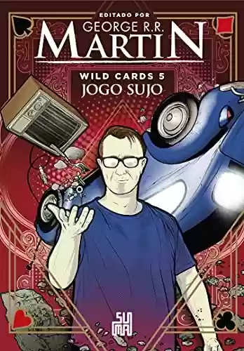 Capa do livro: Wild Cards: Jogo sujo - Ler Online pdf