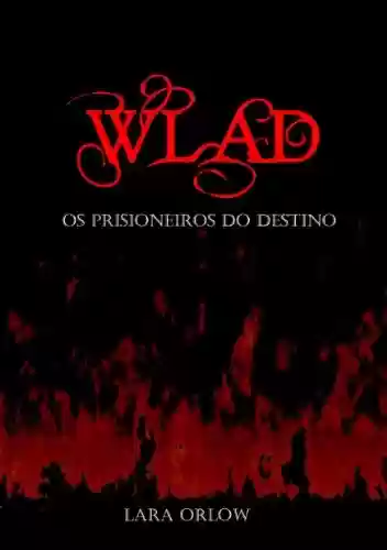 Capa do livro: Wlad - Os Prisioneiros do Destino - Ler Online pdf