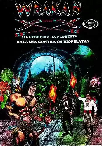 Livro PDF: WRAKAN - O Guerreiro da Floresta: A batalha contra os biopiratas