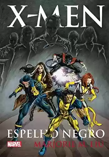 Capa do livro: X-men - espelho negro (Marvel) - Ler Online pdf