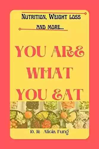 Livro PDF: You Are What You Eat : Nutrition, Weight loss and more... (English Edition)